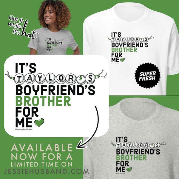 Taylor's Boyfriend's Brother